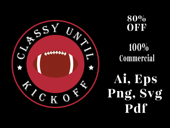 Classy Until Kickoff Football Shirt Graphics for Print Templates