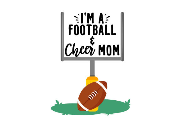 I'm a Football Cheer Mom – Sports Crafts Design for Digital Sellers